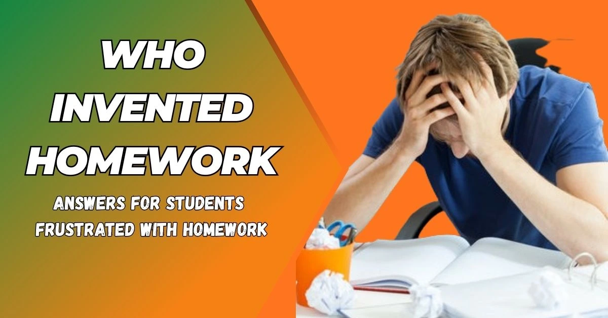 Who invented homework